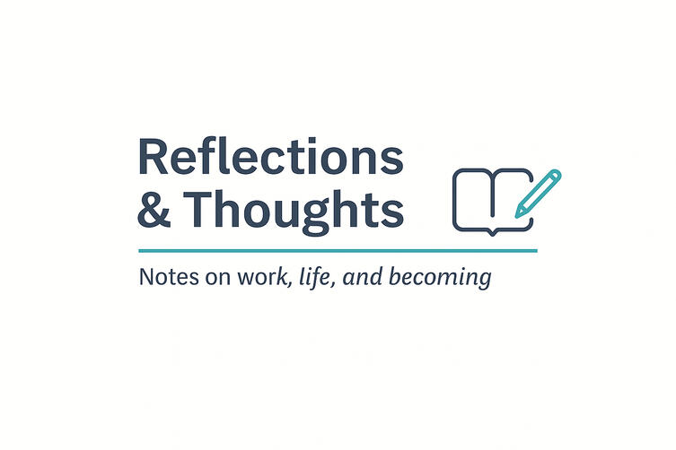 Reflections and Thoughts